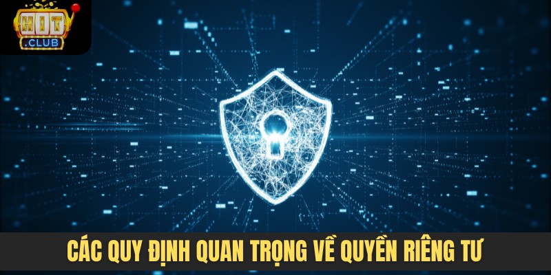 Các quy định cần chú ý về quyền riêng tư