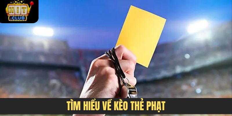 Tìm hiểu về kèo thẻ phạt